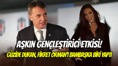 Fikret Orman, yeni sevgilisi Güzide Duran ile bambaşka biri oldu
