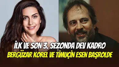 İlk ve Son dizisinin 3. sezonu başlıyor: Başrolde Bergüzar Korel ve Timuçin Esen var