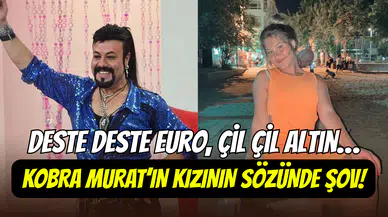 Kobra Murat’ın kızının sözünde takı yağmuru