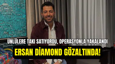 Lüks videolarıyla tanınan Ersan Diamond gözaltına alındı