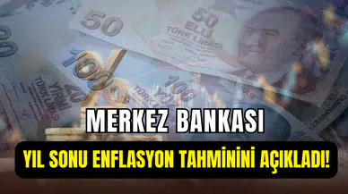 Merkez Bankası yıl sonu enflasyon tahminini duyurdu