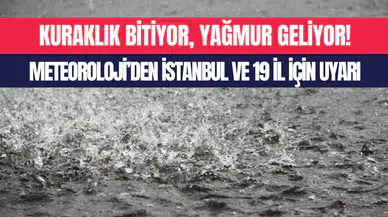 Meteoroloji’den İstanbul dahil 20 il için sağanak yağış ve fırtına uyarısı