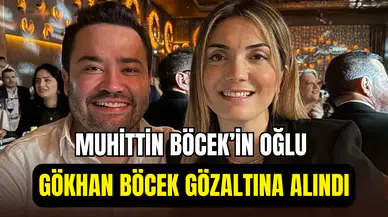 Muhittin Böcek’in oğlu Gökhan Böcek, Antalya Havalimanı’nda gözaltına alındı