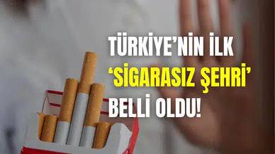 Sağlık Bakanı Memişoğlu duyurdu: Türkiye’nin ilk sigarasız şehri belli oldu