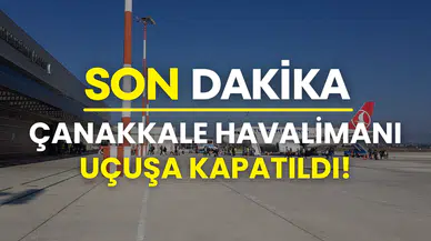 Son dakika: Çanakkale Havalimanı yangın sebebiyle uçuşa kapatıldı
