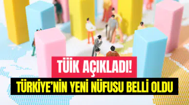 Türkiye’nin nüfusu ne kadar oldu? İşte yeni rakam