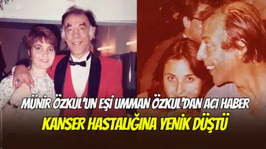 Münir Özkul’un eşi Umman Özkul kimdir, nereli ve kaç yaşında?