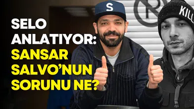 Selo anlatıyor: Sansar Salvo'nun sorunu ne?
