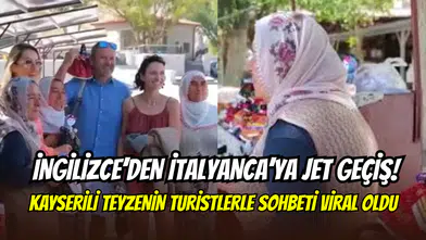 İngilizce’yle başladı İtalyanca’ya döndü: Kayserili teyzenin sohbeti viral oldu