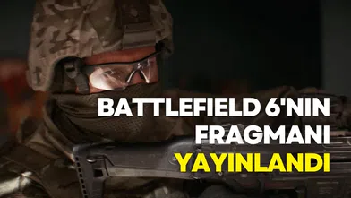 Battlefield 6'nın resmi fragmanı yayınlandı!