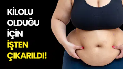 Bir Kadın Kilolu Olduğu İçin İşten Kovuldu!