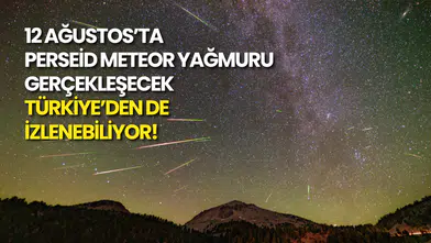 12 Ağustos’ta Perseid Meteor Yağmuru Olacak: Türkiye’den de İzlenebiliyor!