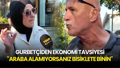 Gurbetçiden Ekonomi Tavsiyesi: "Aç Açıkta Değilsiniz"