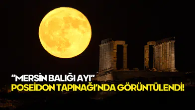 Poseidon Tapınağı’nda Nadir “Mersin Balığı Dolunayı” Görüntülendi!