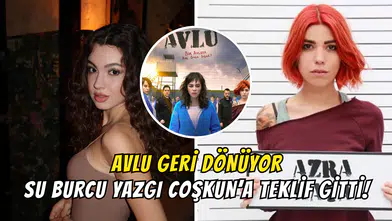 Avlu 6 Yıl Sonra Geri Dönüyor! Su Burcu Yazgı Coşkun’a Teklif Gitti!