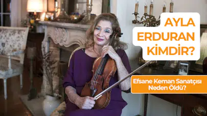 Ayla Erduran Kimdir? Ünlü Keman Sanatçısı Neden Öldü?
