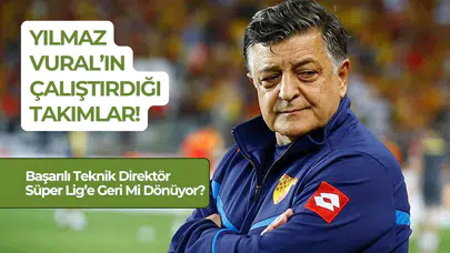 Yılmaz Vural Çalıştırdığı Takımlar: Ünlü Teknik Direktör Şu An Hangi Takımda?