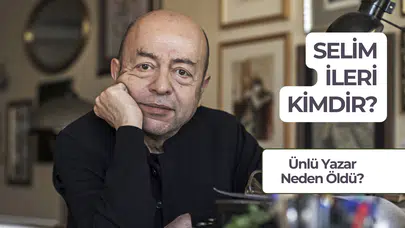 Selim İleri Kimdir? Ünlü Yazar Neden Öldü?