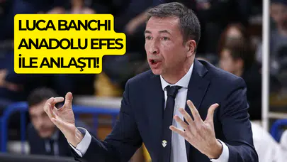 Anadolu Efes Luca Banchi ile anlaştı