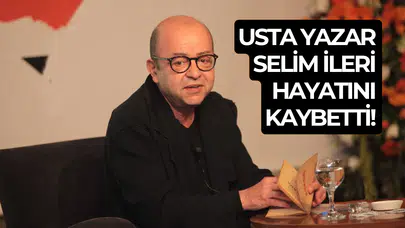 Yazar Selim İleri hayatını kaybetti!