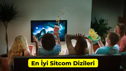 En İyi Sitcom Dizileri: Yerli ve Yabancı Yapımlar!
