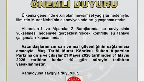 Muş’ta kritik baraj tahliyesi Tarihi köprü ve park ziyarete kapatıldı