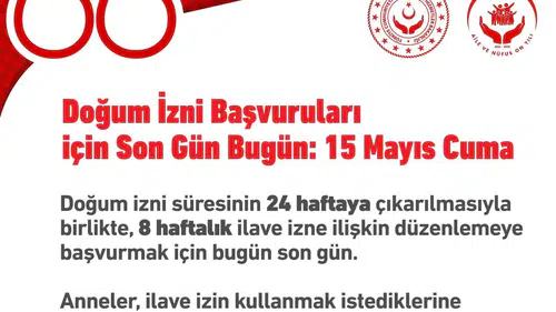 Anneler için ek doğum izni başvurusunda son gün