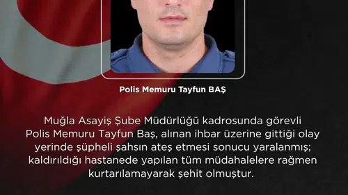 Muğla’da görevli polis memuru ihbar yerine gittiğinde şehit düştü