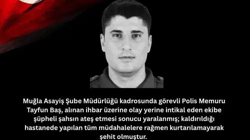 Muğla’da KADES ihbarına giden polis memuru saldırı sonucu şehit düştü
