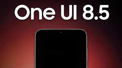 Samsung popüler telefonları için One UI 8.5 güncellemesini başlattı