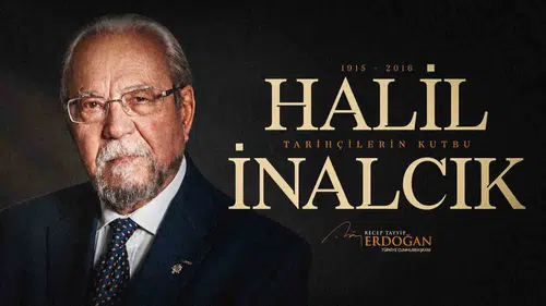 Tarihçilerin Kutbu Halil İnalcık vefatının 10. yılında anılıyor