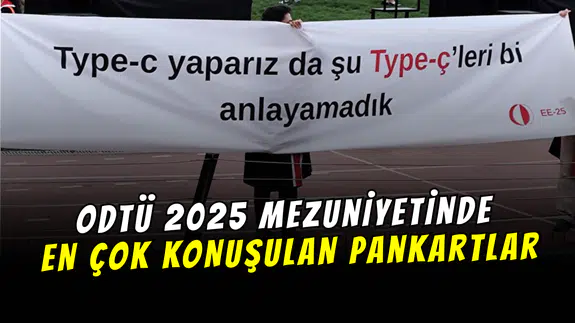 ODTÜ 2025 Mezuniyetinden En İyi Pankartlar