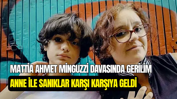 Minguzzi davasında gerilim yükseldi: Çapraz sorguda anne, sanıklarla karşı karşıya geldi