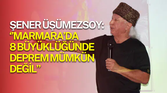 Şener Üşümezsoy’dan Marmara Depremi sözleri: ‘’17 Ağustos’ta olan oldu’’