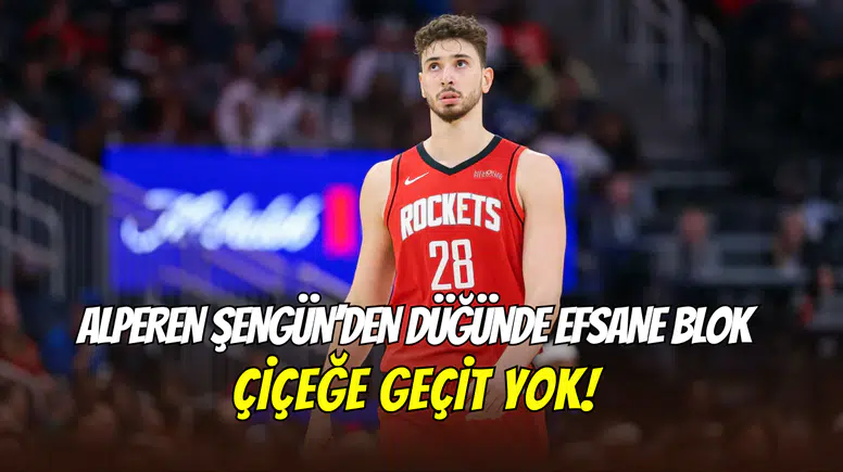 Alperen Şengün’nden eğlenceli an: Düğün çiçeğine NBA tarzı blok