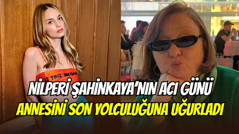 Nilperi Şahinkaya’nın annesi Meltem Vural son yolculuğuna uğurlandı