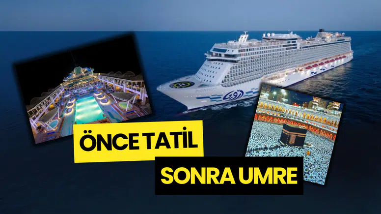 Ultra Lüks Cruise Gemisiyle Umre: Önce Tatil Sonra İbadet!