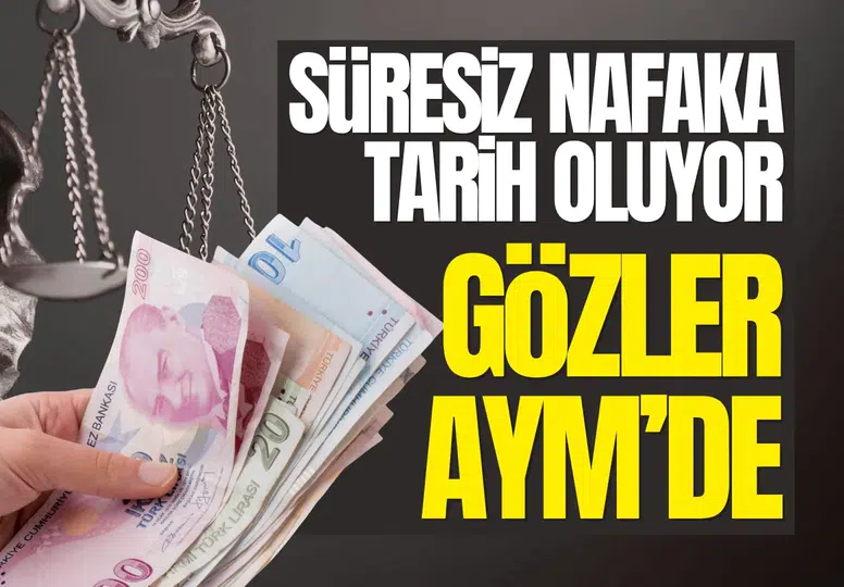 Süresiz nafaka için kritik gün: AYM bugün kararını verebilir