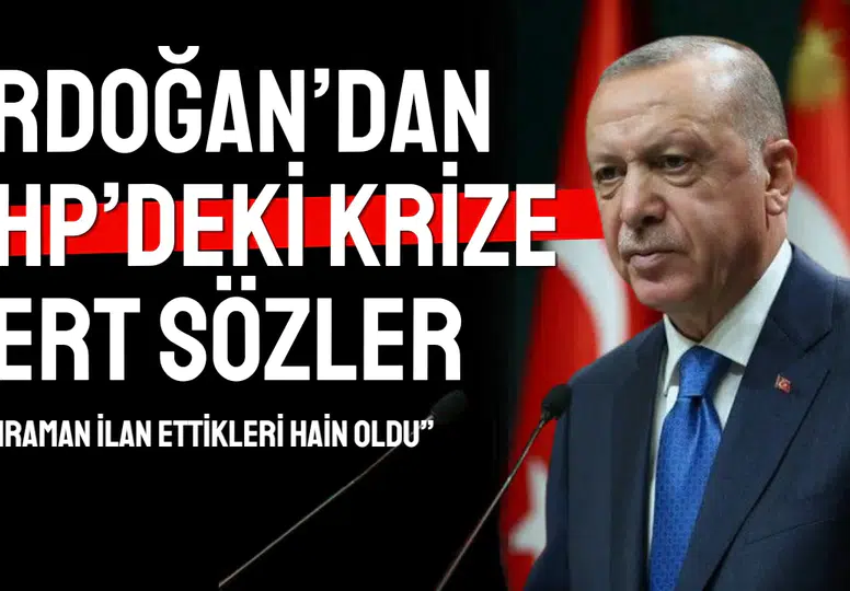 Erdoğan’dan CHP’deki krize sert sözler: Kahramandı hain oldu