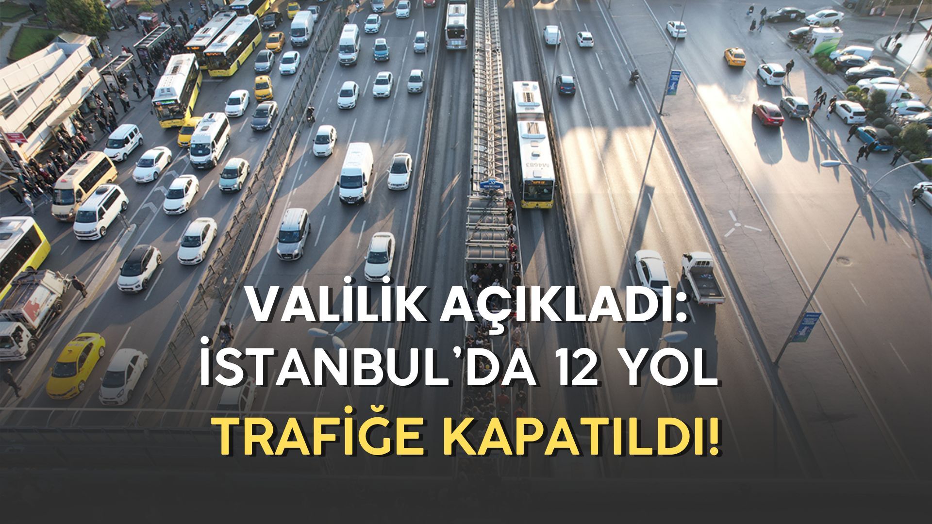 İstanbul'da 12 Yol Trafiğe Kapatıldı