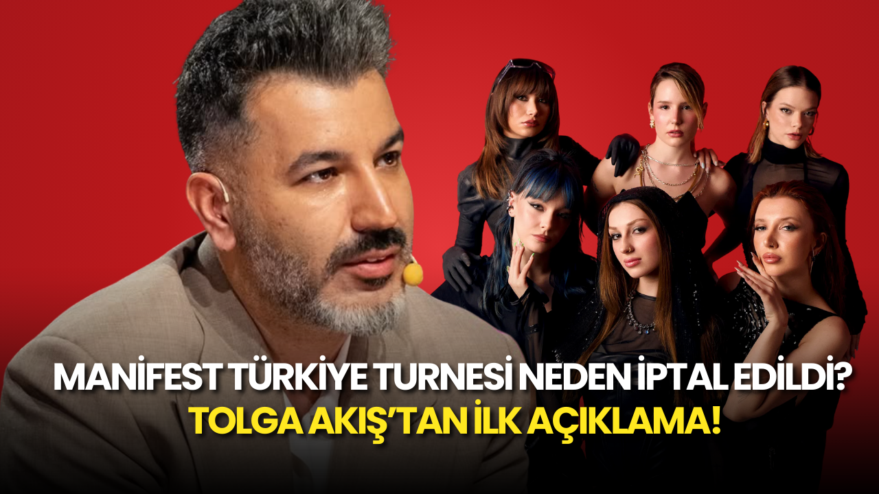 Manifest Türkiye Turnesi Neden İptal Edildi? Tolga Akış’tan İlk Açıklama!