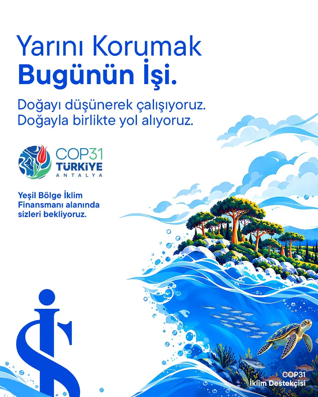 Türkiye’nin yeşil dönüşüm vizyonu Antalya’da dünyaya açılıyor: İş Bankası COP31’in iklim destekçisi oldu