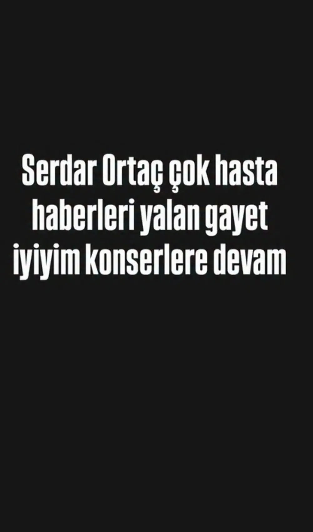 Günlerdir tedavi altında denmişti! Serdar Ortaç ın sağlık durumu nasıl? Açıklama geldi 2